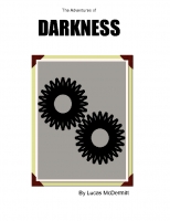 The Adventures of DARKNESS!!!