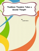 Thankless Theodore Takes a Second Thought