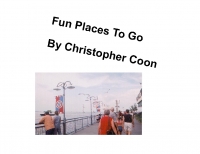 Fun Places To Go