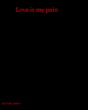 Love is my pain