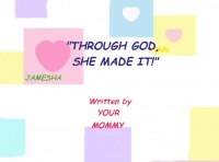 "THROUGH GOD, SHE MADE IT!"