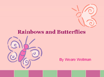 Rainbows and Butterflies