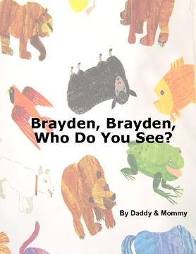 Brayden, Brayden Who Do You See