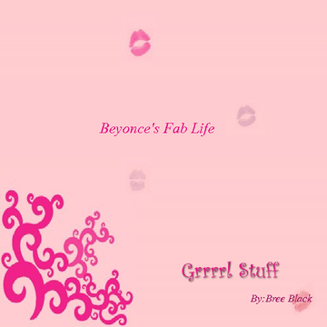 Beyonce's Fab Life