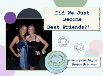 Did We Just Become Best Friends?!?