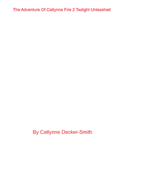 The Adventure of Catlynne Fire Twilight Unleashed