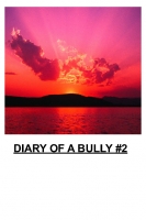 DIARY OF A BULLY #2