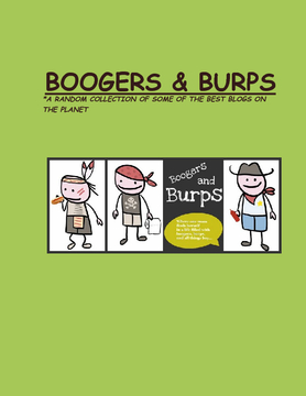 Boogers and Burps
