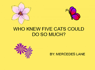 WHO KNEW FIVE CATS CAN DO SO MUCH?