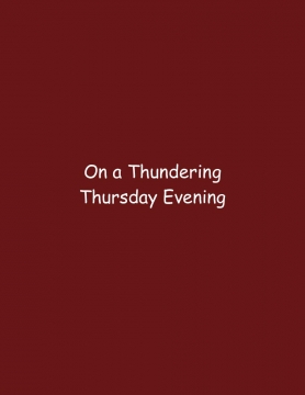 On a Thundering Thursday Evening
