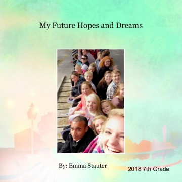 My Future Hopes and Dreams - A 7th Grade Futuristic Autobiographical book
