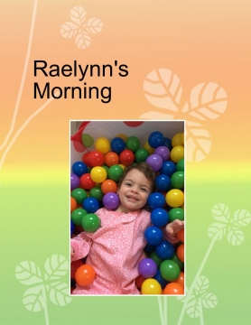 Raelynn's Morning