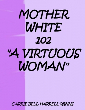 MOTHER WHITE 102 "A VIRTUOUS WOMAN"