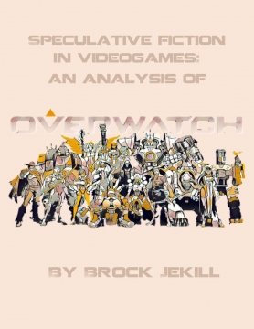 Speculative Fiction in Videogames: an Analysis of Overwatch