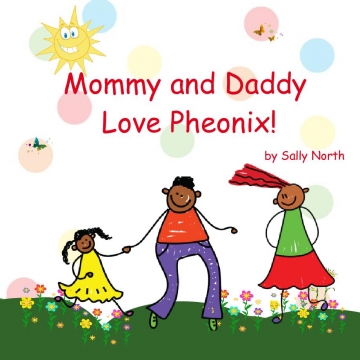Mommy and Daddy Love Pheonix