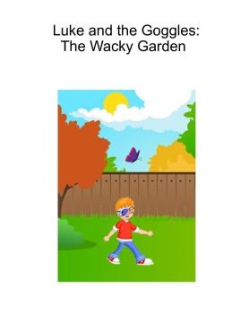 Luke and the Goggles: The Wacky Garden