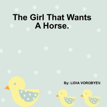 The Girl That Wants A Horse.