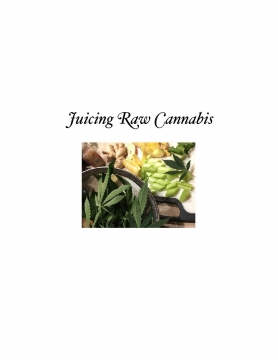 Juicing Raw Cannabis