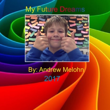 A 7th Grade Futuristic Autobiographical My Future Dreams