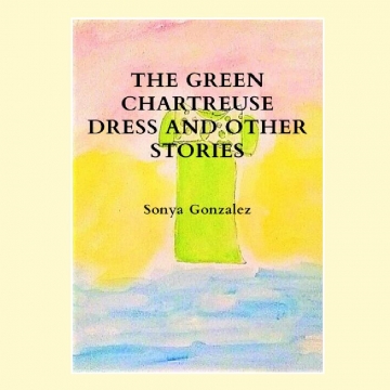 The Green Chartreuse Dress and Other Stories
