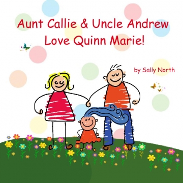 Aunt Callie Uncle Andrew Love Quinn Marie!