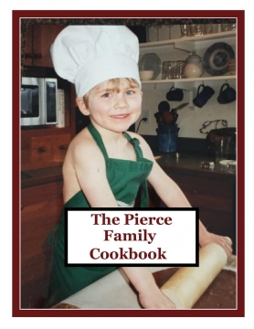 The Pierce Family Cookbook: Cooking With Love