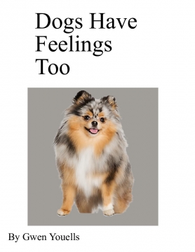 dogs have feelings to...