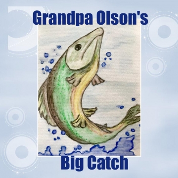 Grandpa Olson's Big Catch