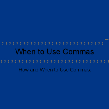 When to Use Commas