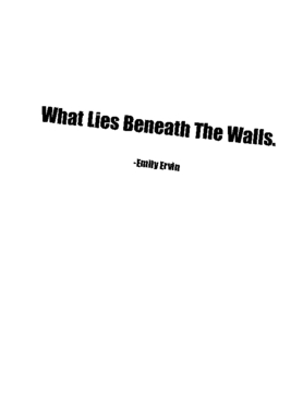 What Lies Beneath The Walls