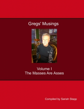 Greg's Musings Volume I