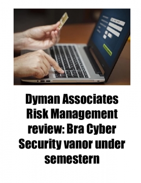 Dyman Associates Risk Management review: Bra Cyber Security vanor under semestern