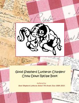 Good Shepherd Lutheran Chargers' Chow Down Recipe Book