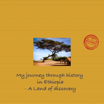 My journey through history in Ethiopia- A Land of discovery