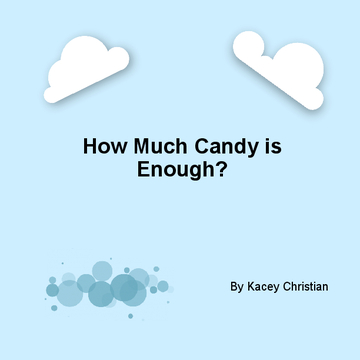 How Much Candy is Enough?
