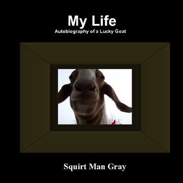 My Life: An Autobiography of a Lucky Goat