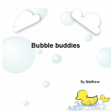 Bubble buddies