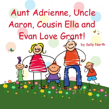 Aunt Adrienne, Uncle Aaron, Cousin Ella and Evan Love Grant!