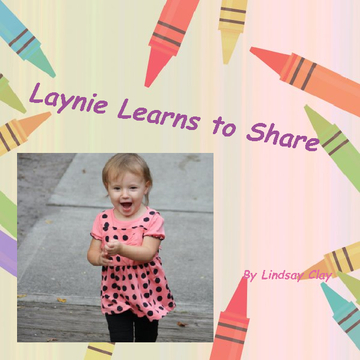 Laynie Learns To Share