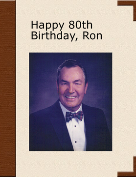 Happy 80th. Birthday Ron