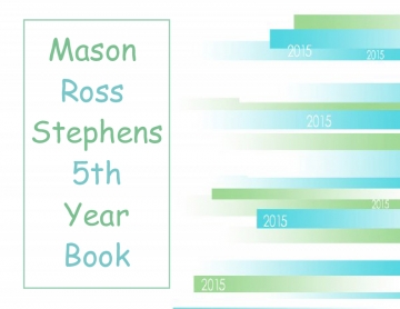 My Name Is Mason Ross Stephens and This Is My 5th Year Book