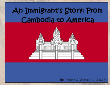 A Immigrant's Story, From Cambodia to America
