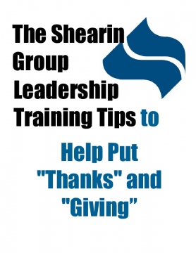 The Shearin Group Leadership Training Tips to Help Put "Thanks" and "Giving”
