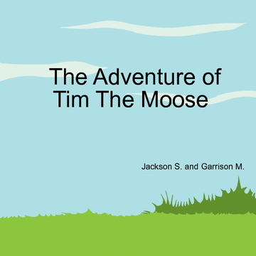 The Adventure of Tim The Moose