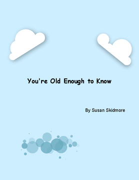 You're Old Enough To Know