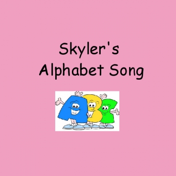 Skyler's Alphabet Song