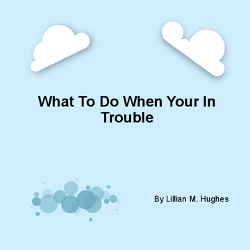 What To Do When Your In Trouble