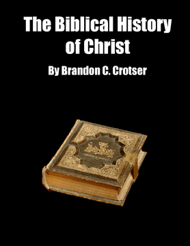 The Biblical History of Christ