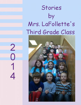 Stories by Mrs. LaFollette's Third Grade Class