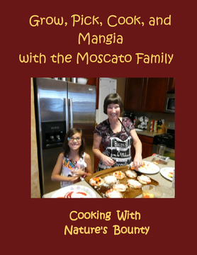 Grow, Pick, Cook, and Mangia with the Moscato Family